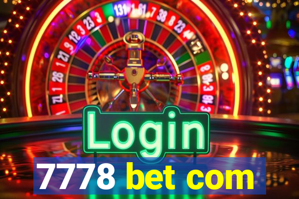 7778 bet com